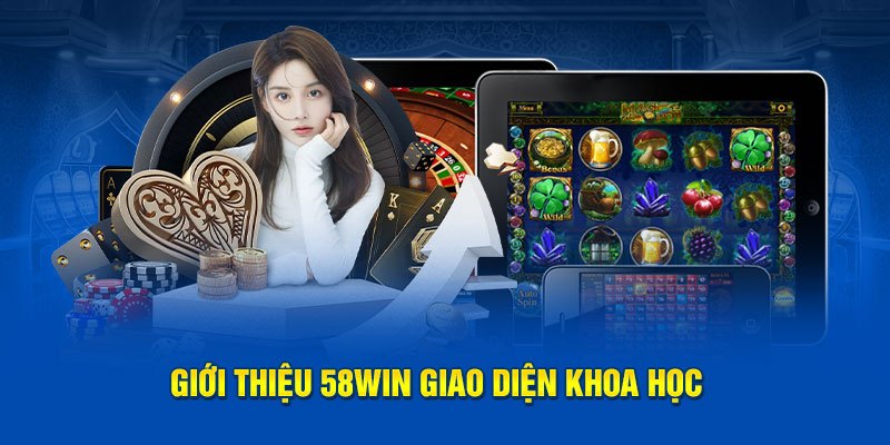 Tiện ích truy cập nhanh chóng cho mọi nền tảng cho người chơi tại 58Win